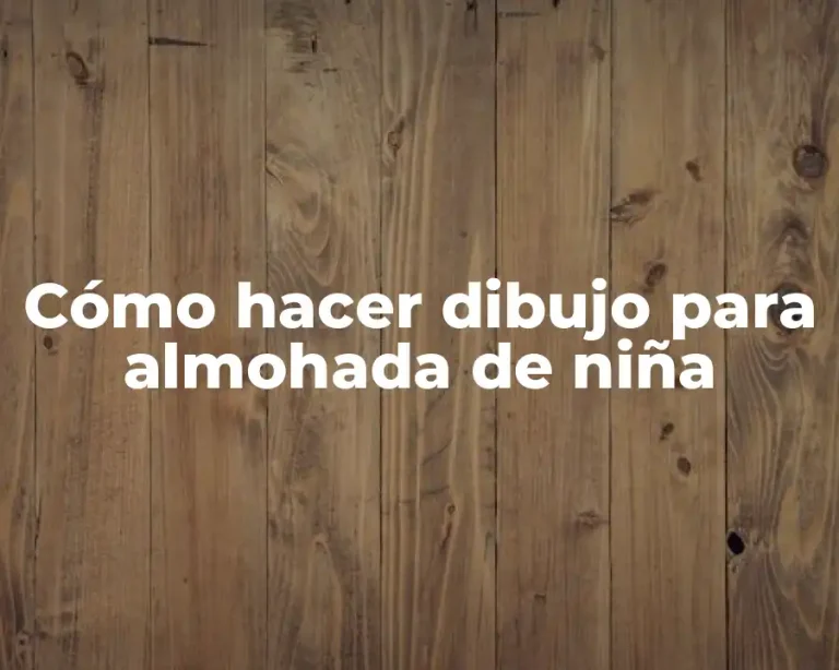 Cómo hacer dibujo para almohada de niña