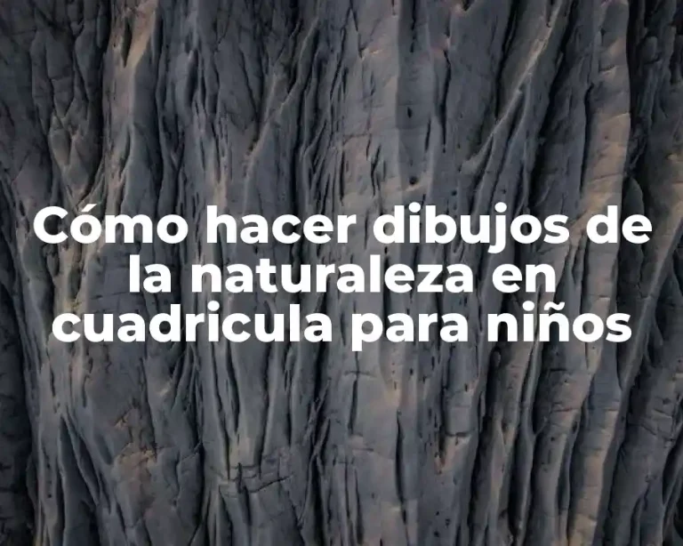 Cómo hacer dibujos de la naturaleza en cuadricula para niños