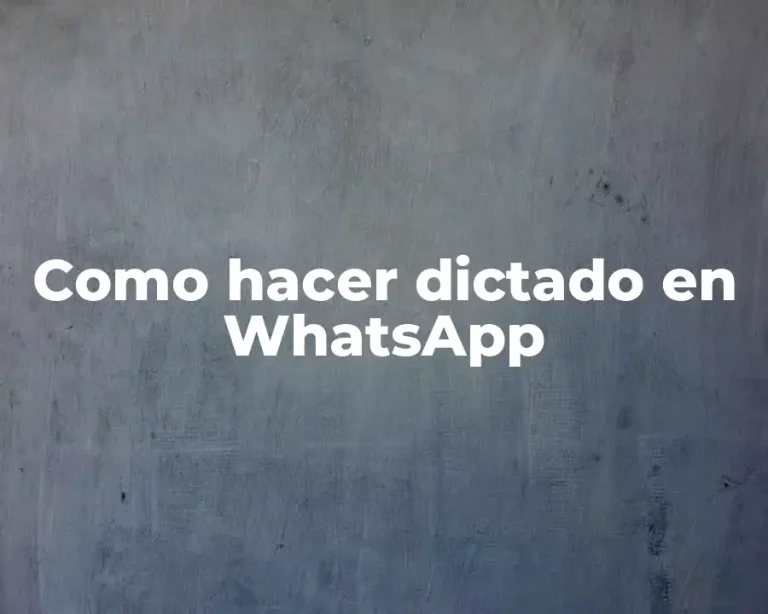 Como hacer dictado en WhatsApp