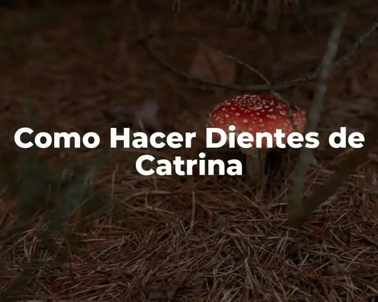 Como Hacer Dientes de Catrina