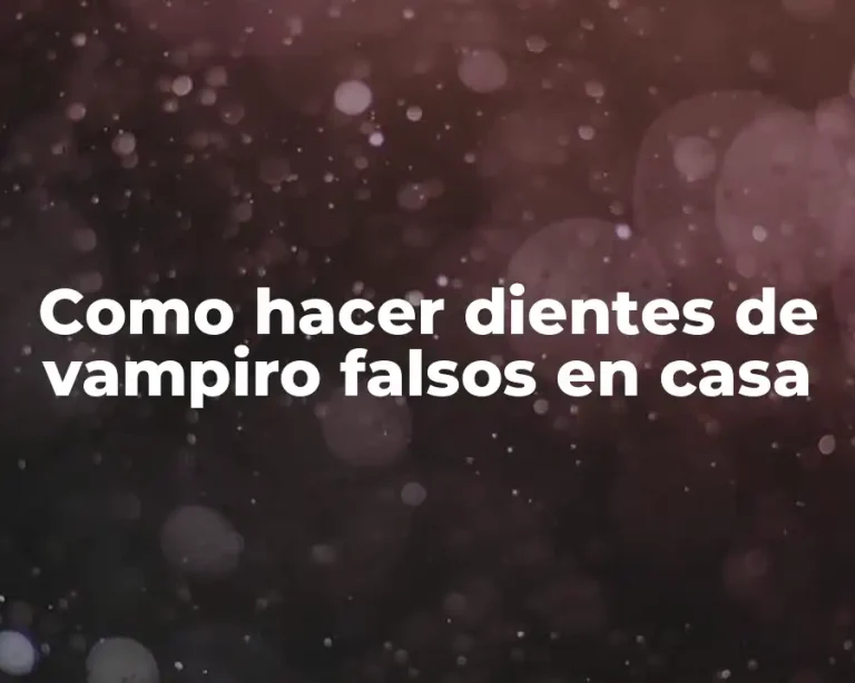 Como hacer dientes de vampiro falsos en casa