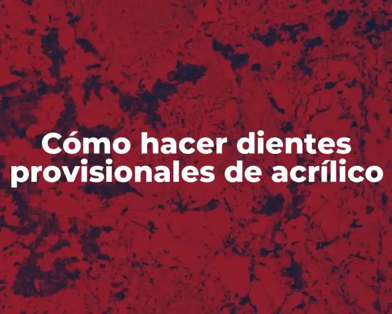 Cómo hacer dientes provisionales de acrílico