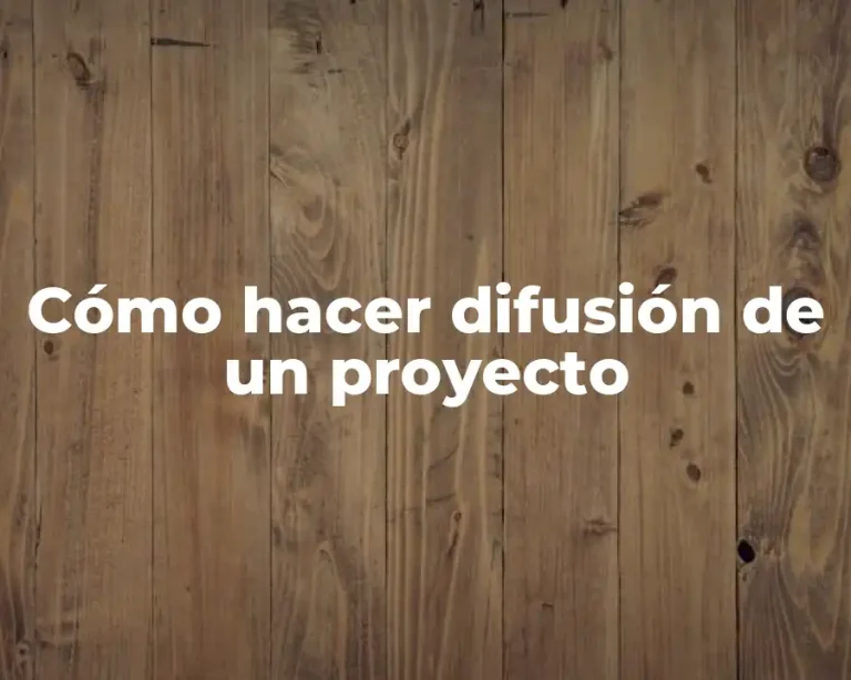 Cómo hacer difusión de un proyecto