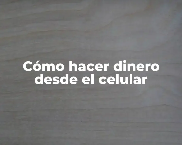 Cómo hacer dinero desde el celular