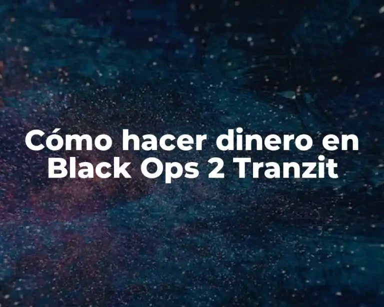 Cómo hacer dinero en Black Ops 2 Tranzit