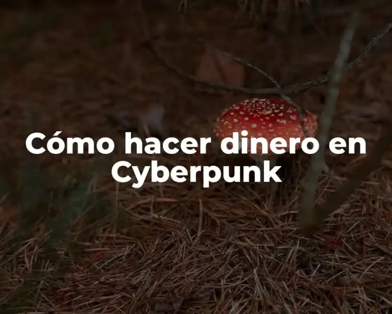 Cómo hacer dinero en Cyberpunk