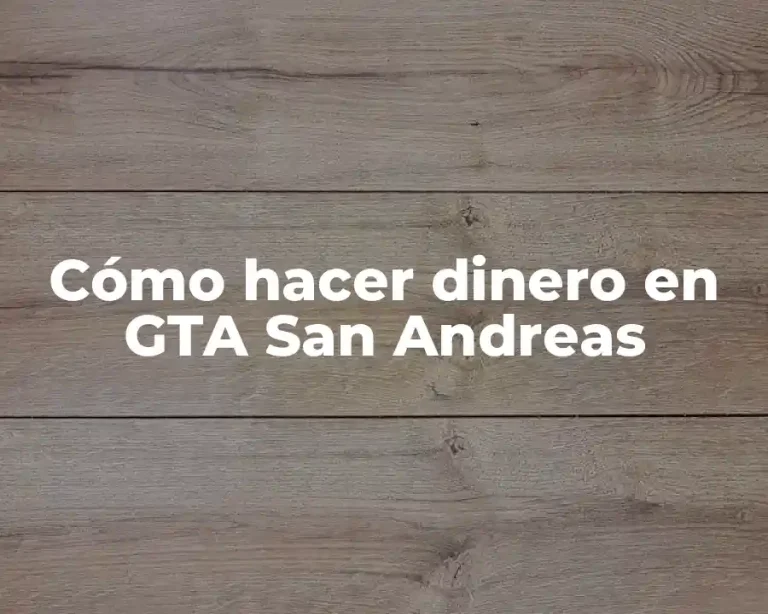 Cómo hacer dinero en GTA San Andreas