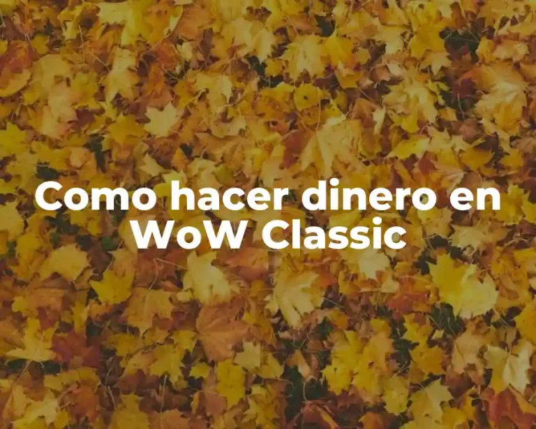 Como hacer dinero en WoW Classic