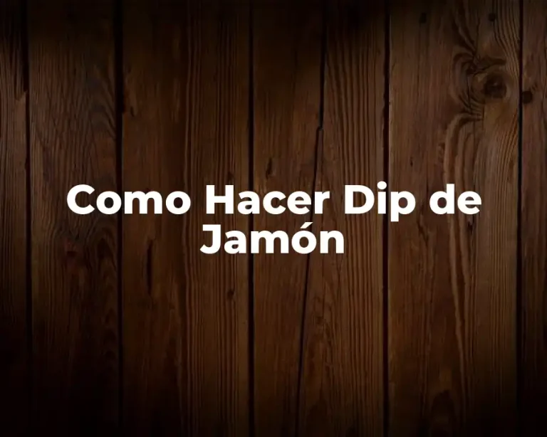 Como Hacer Dip de Jamón
