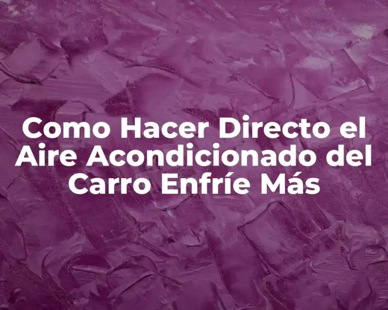 Como Hacer Directo el Aire Acondicionado del Carro Enfríe Más