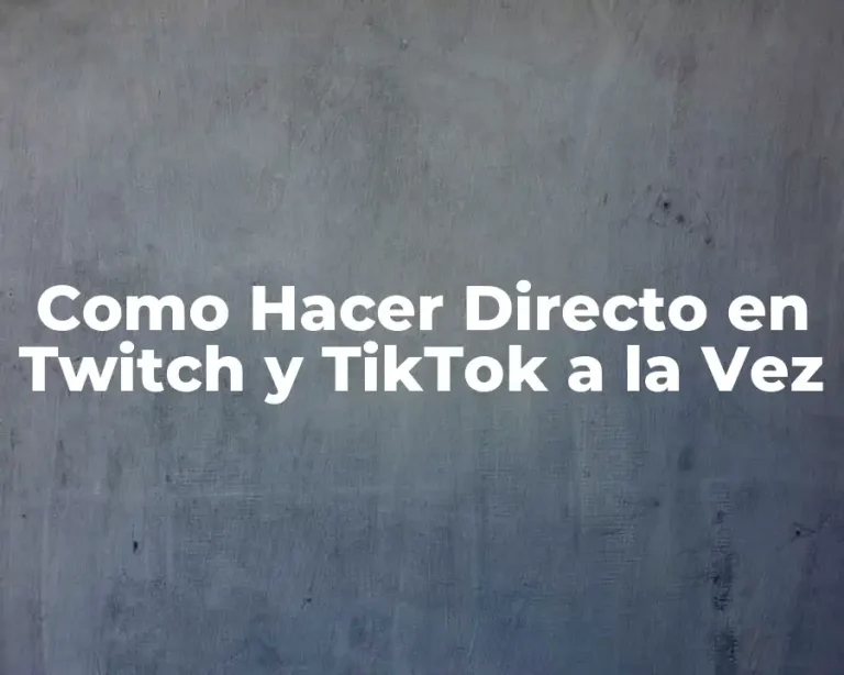 Como Hacer Directo en Twitch y TikTok a la Vez