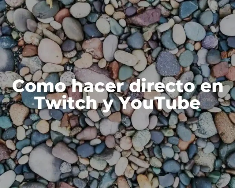 Como hacer directo en Twitch y YouTube