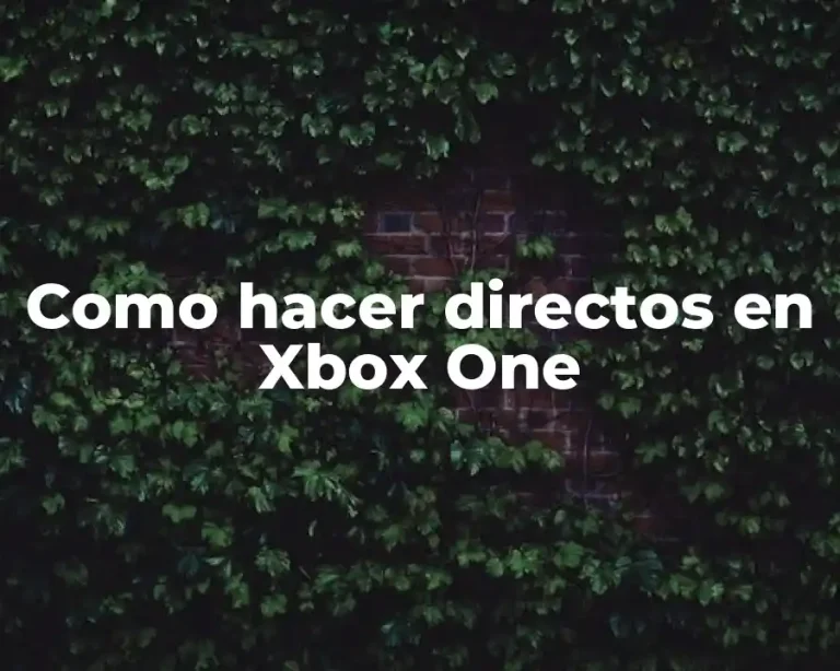 Como hacer directos en Xbox One
