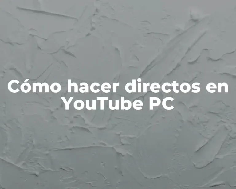 Cómo hacer directos en YouTube PC