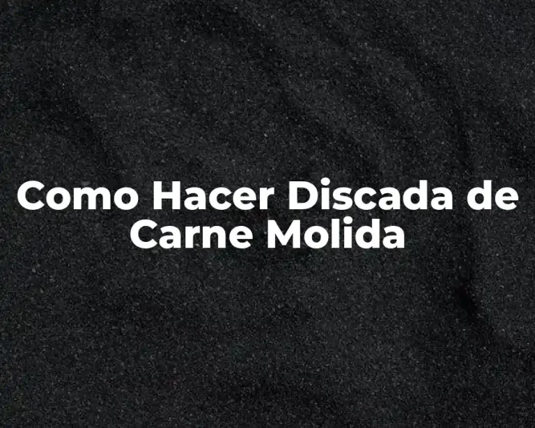 Como Hacer Discada de Carne Molida