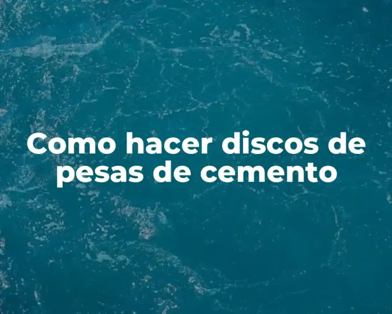 Como hacer discos de pesas de cemento