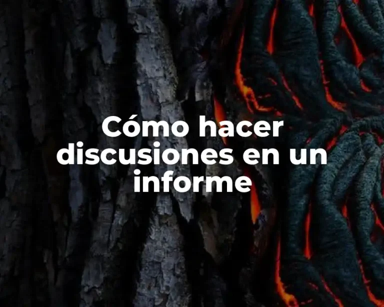 Cómo hacer discusiones en un informe