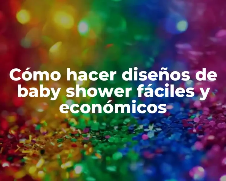 Cómo hacer diseños de baby shower fáciles y económicos