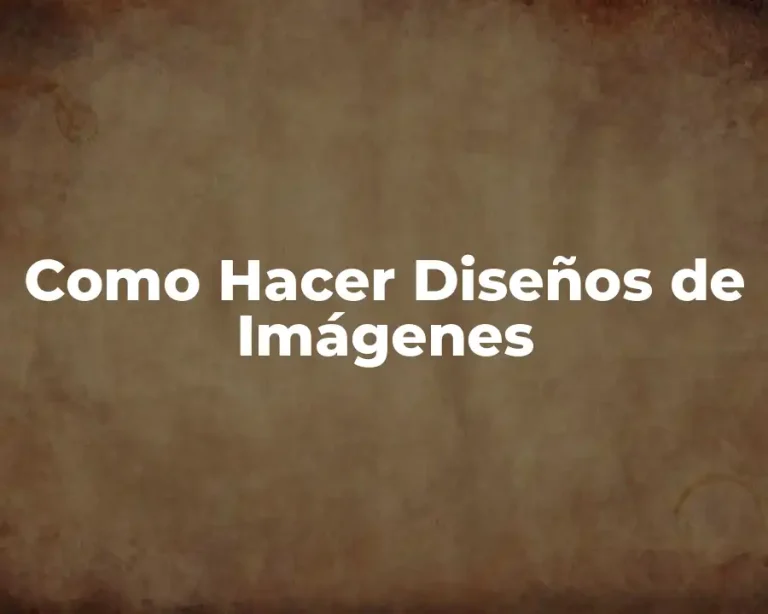 Como Hacer Diseños de Imágenes