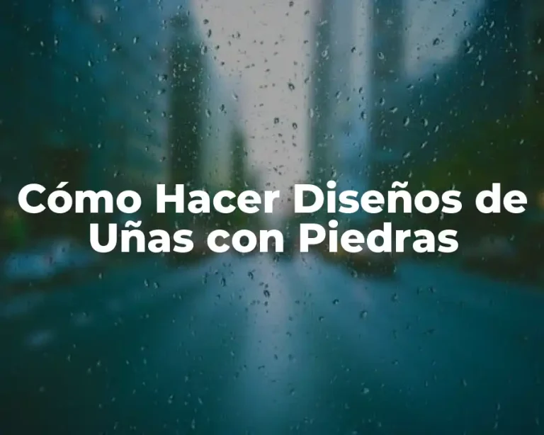 Cómo Hacer Diseños de Uñas con Piedras
