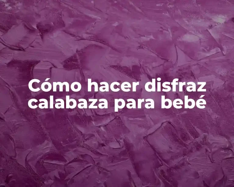 Cómo hacer disfraz calabaza para bebé