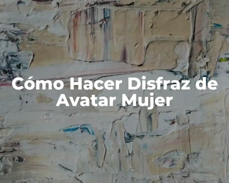 Cómo Hacer Disfraz de Avatar Mujer