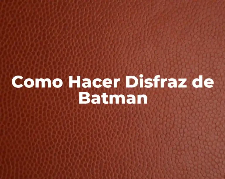 Como Hacer Disfraz de Batman