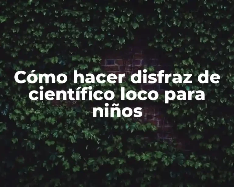 Cómo hacer disfraz de científico loco para niños