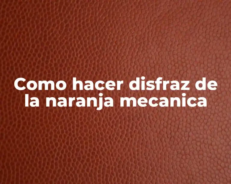 Como hacer disfraz de la naranja mecanica