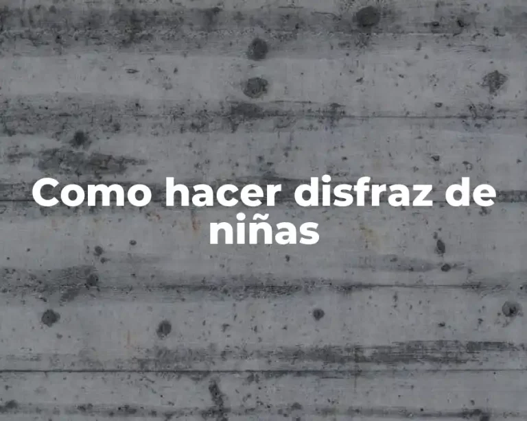 Como hacer disfraz de niñas