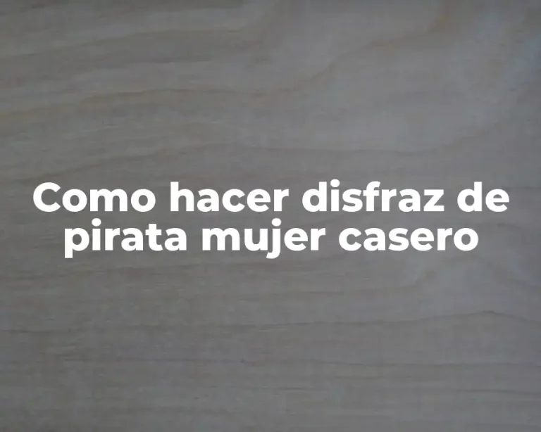 Como hacer disfraz de pirata mujer casero