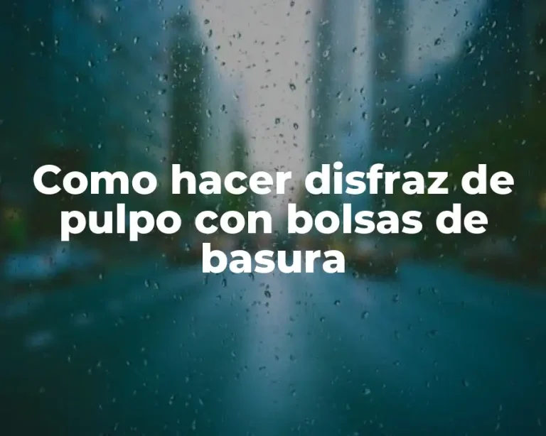 Como hacer disfraz de pulpo con bolsas de basura