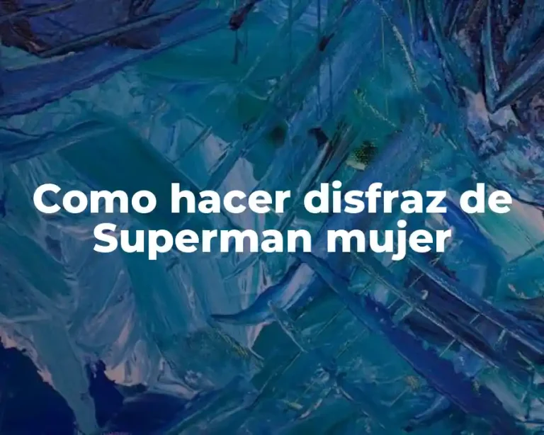Como hacer disfraz de Superman mujer