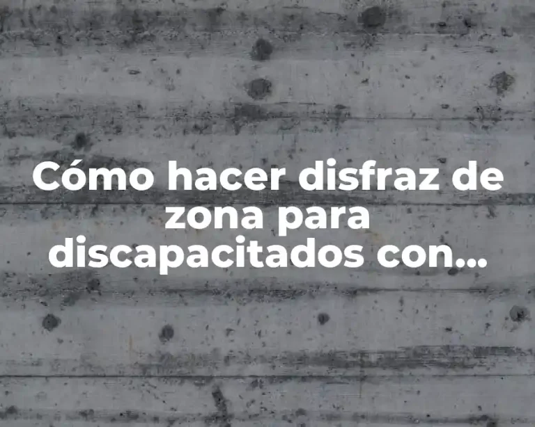 Cómo hacer disfraz de zona para discapacitados con material reciclable