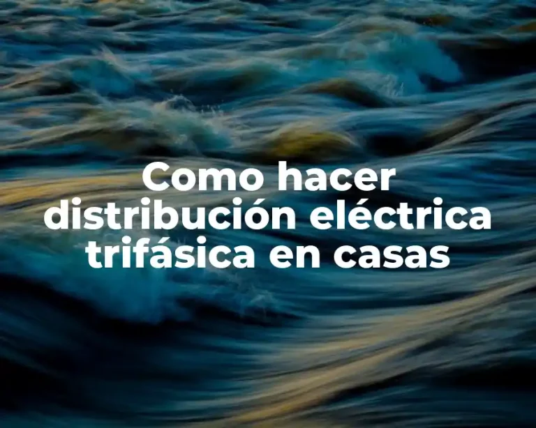 Como hacer distribución eléctrica trifásica en casas