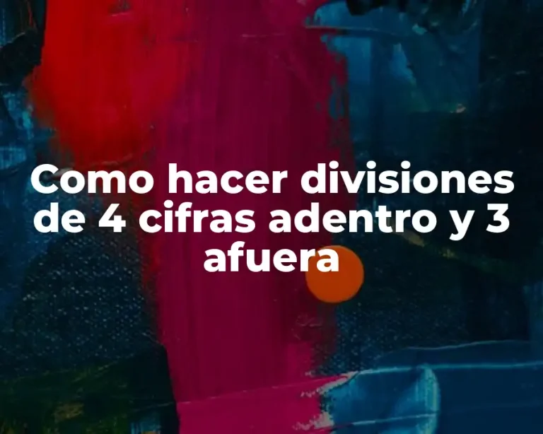 Como hacer divisiones de 4 cifras adentro y 3 afuera