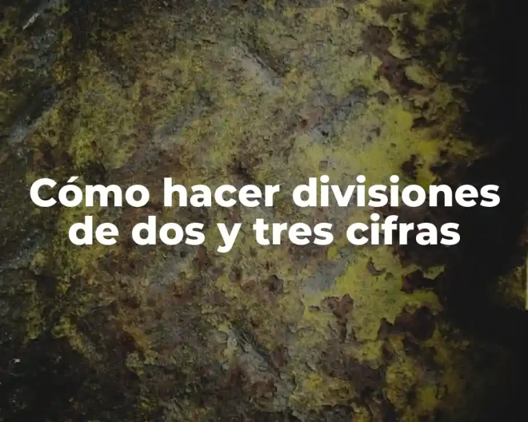 Cómo hacer divisiones de dos y tres cifras