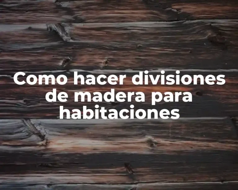 Como hacer divisiones de madera para habitaciones