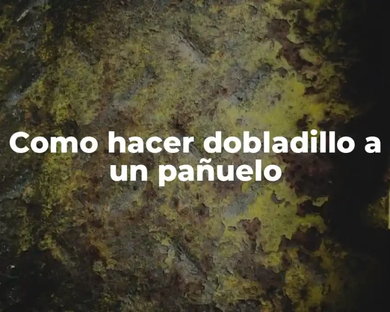 Como hacer dobladillo a un pañuelo