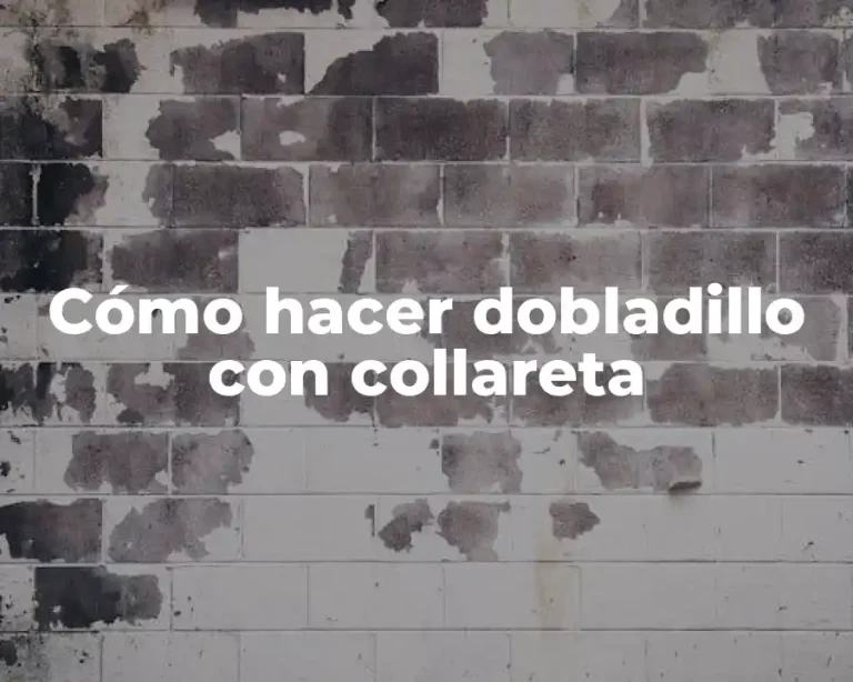 Cómo hacer dobladillo con collareta