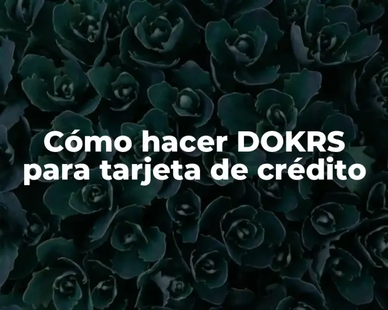 Cómo hacer DOKRS para tarjeta de crédito