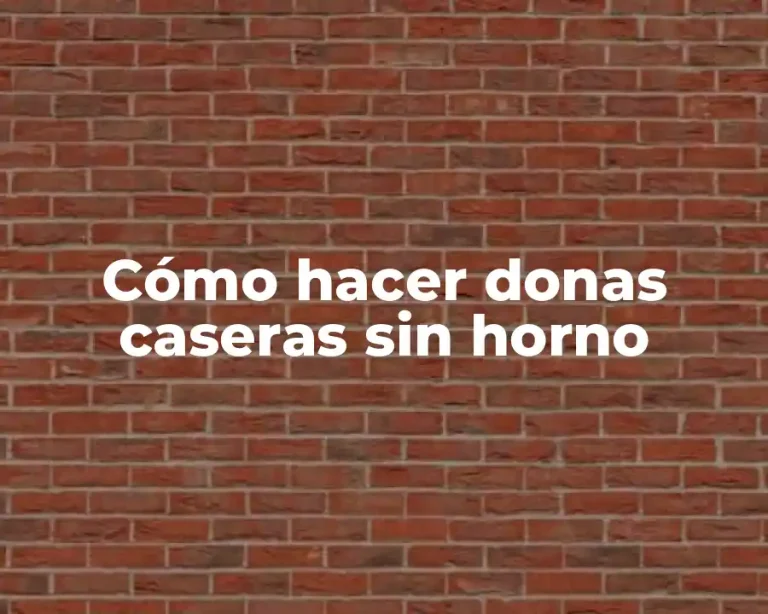 Cómo hacer donas caseras sin horno