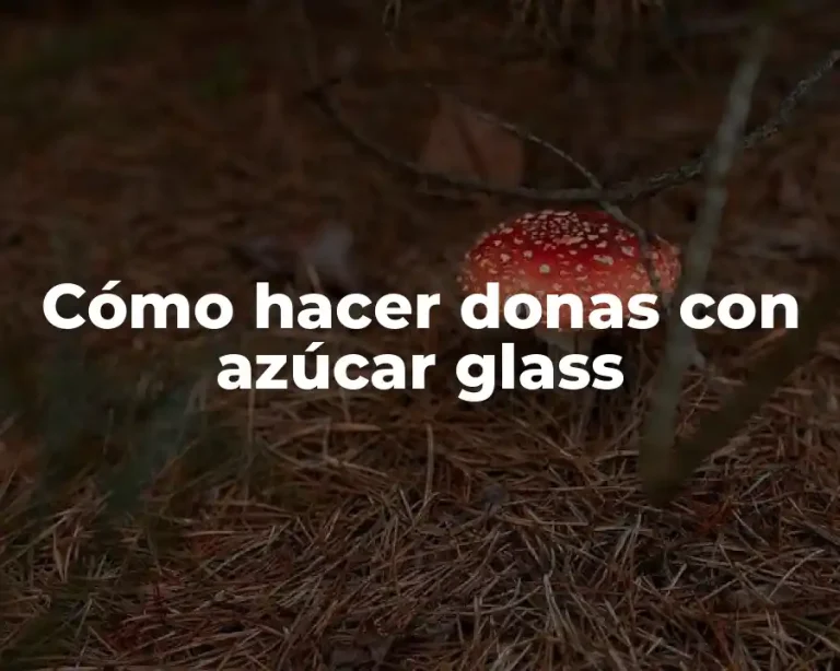 Cómo hacer donas con azúcar glass