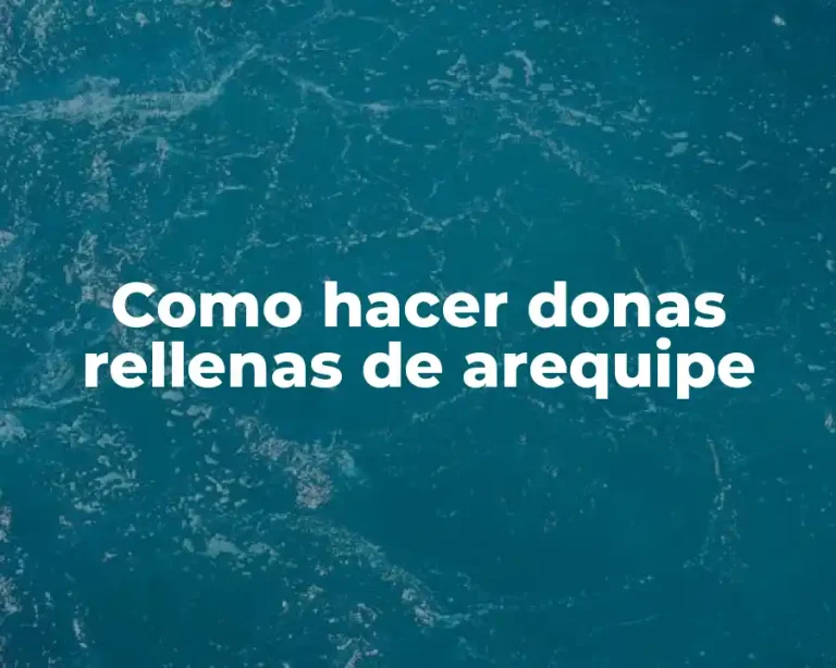 Como hacer donas rellenas de arequipe