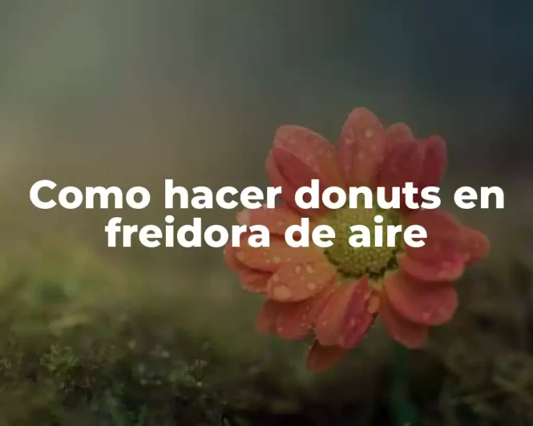 Como hacer donuts en freidora de aire