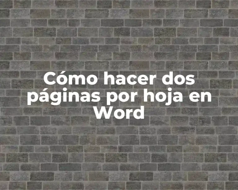 Cómo hacer dos páginas por hoja en Word