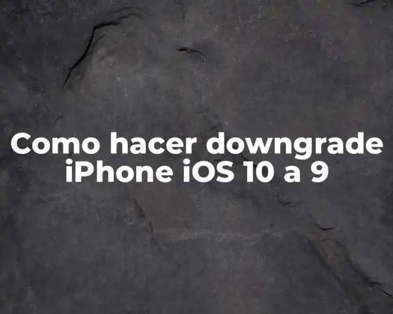 Como hacer downgrade iPhone iOS 10 a 9