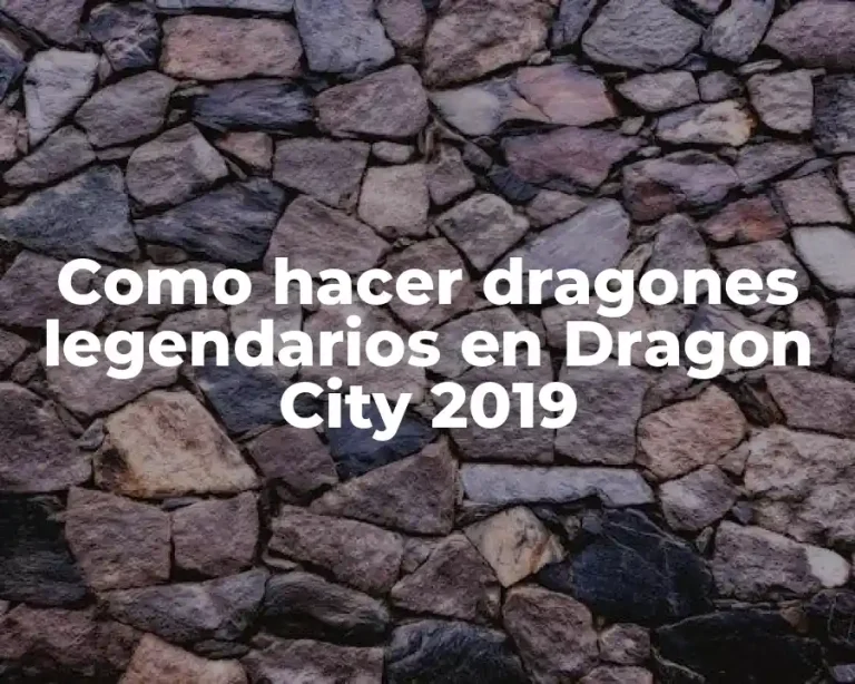 Como hacer dragones legendarios en Dragon City 2019