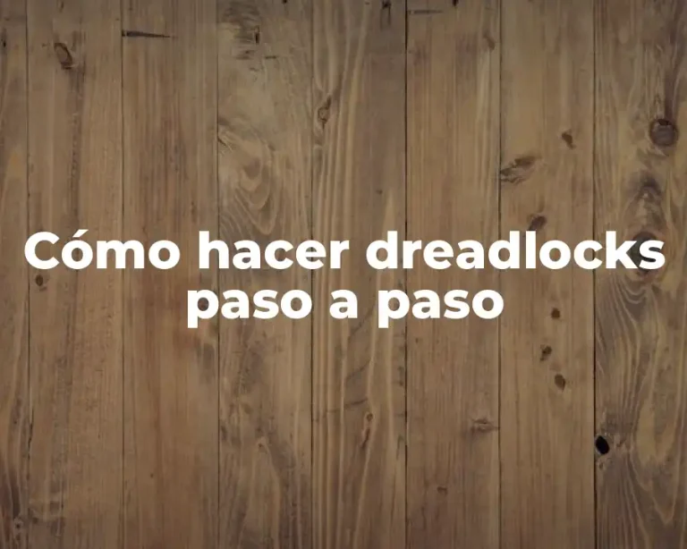 Cómo hacer dreadlocks paso a paso