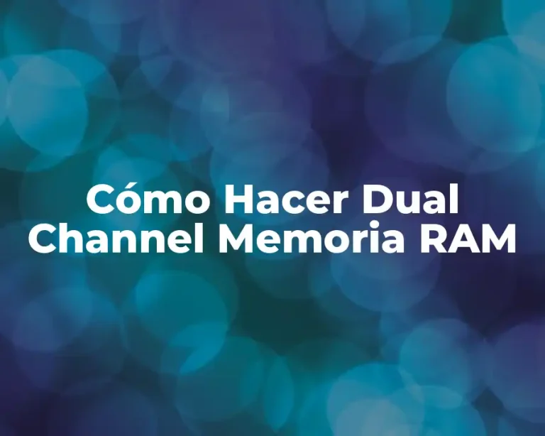 Cómo Hacer Dual Channel Memoria RAM